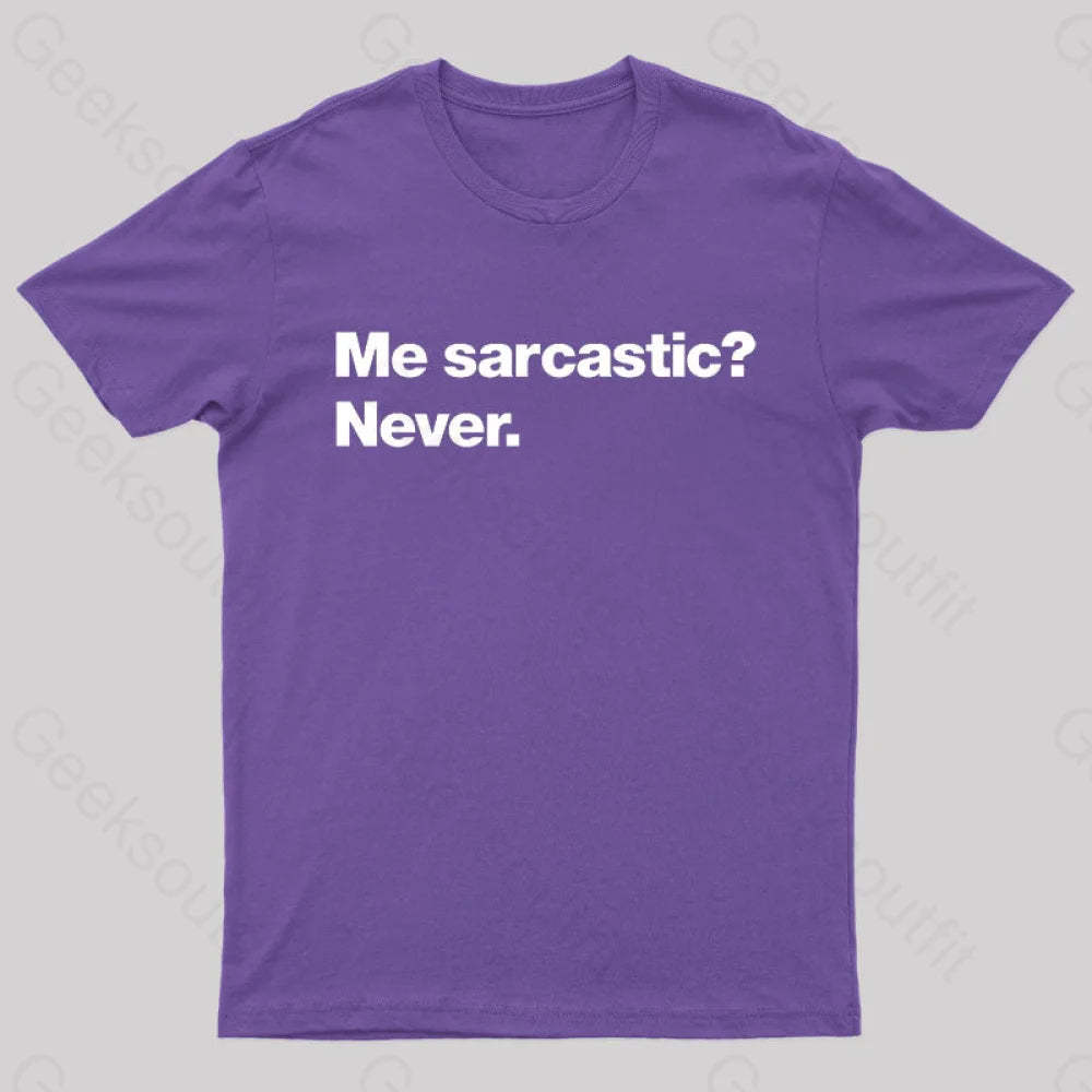 Me Sarcastic Never Geek T-Shirt Purple / S