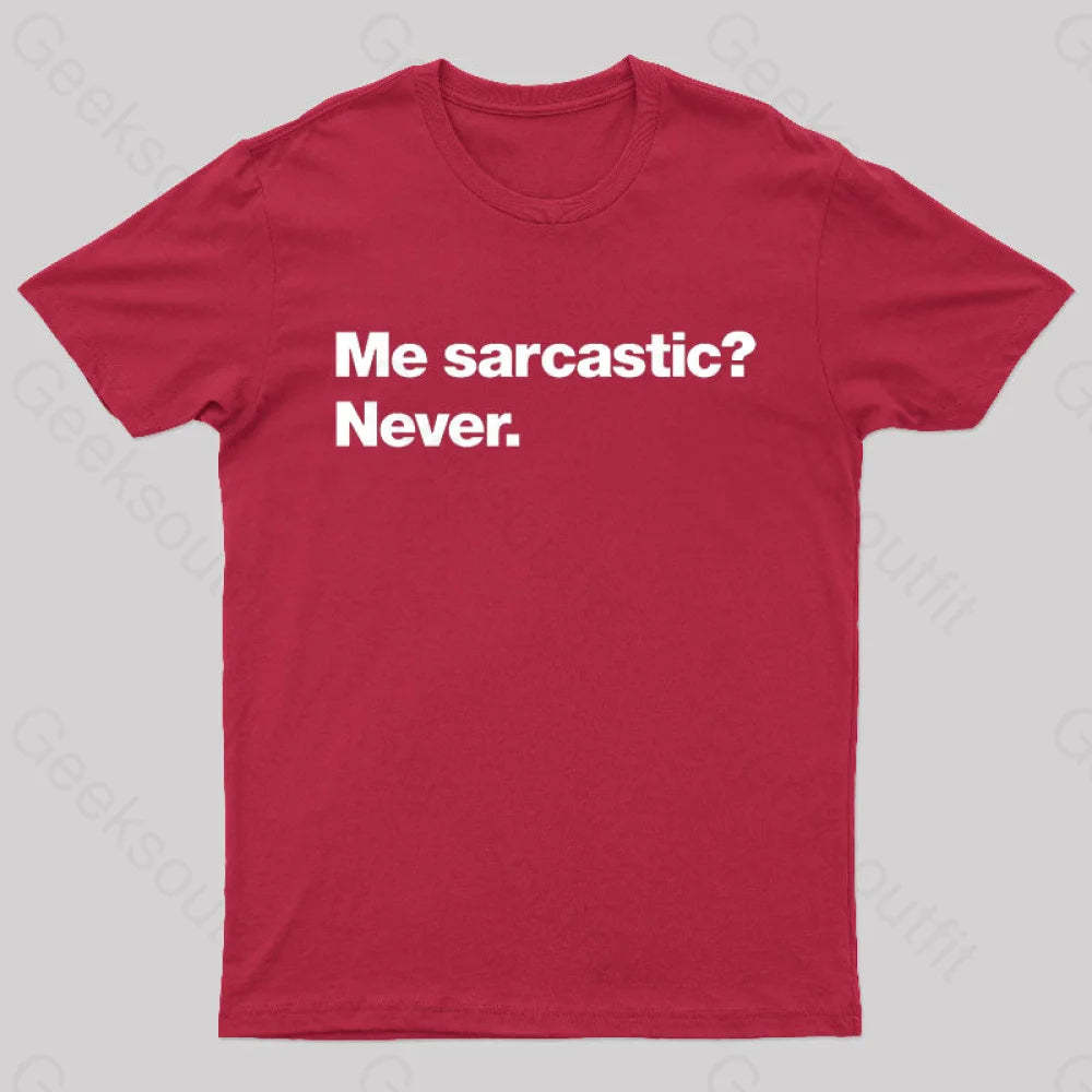 Me Sarcastic Never Geek T-Shirt Red / S