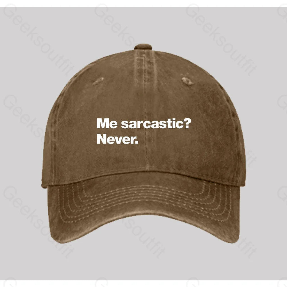 Me Sarcastic? Never Washed Vintage Baseball Cap Natural
