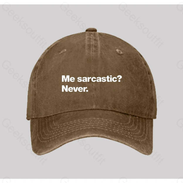 Me Sarcastic? Never Washed Vintage Baseball Cap Natural