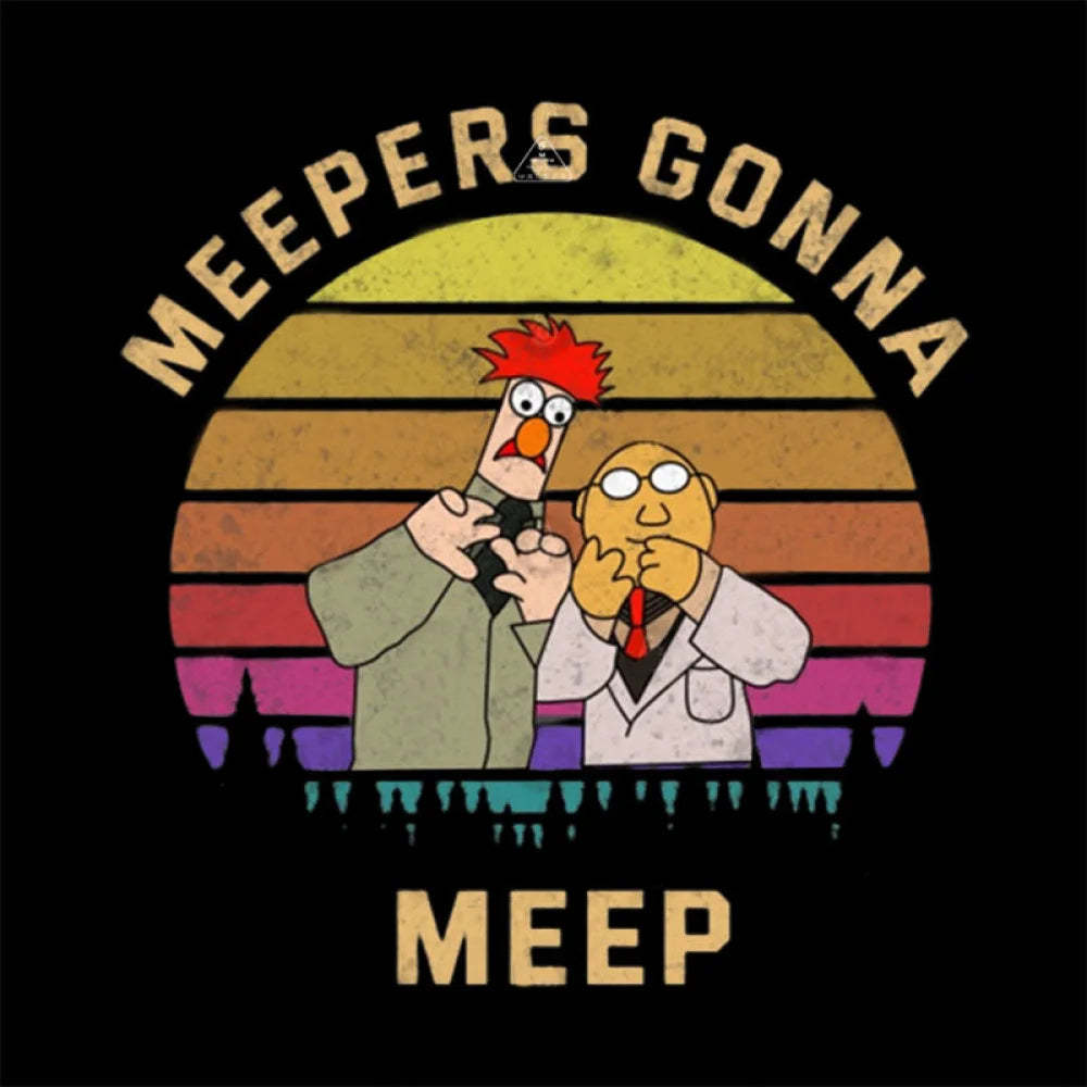 Meepers Gonna Meep T-Shirt