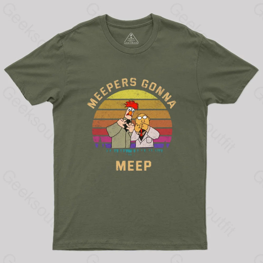 Meepers Gonna Meep T-Shirt Army Green / S