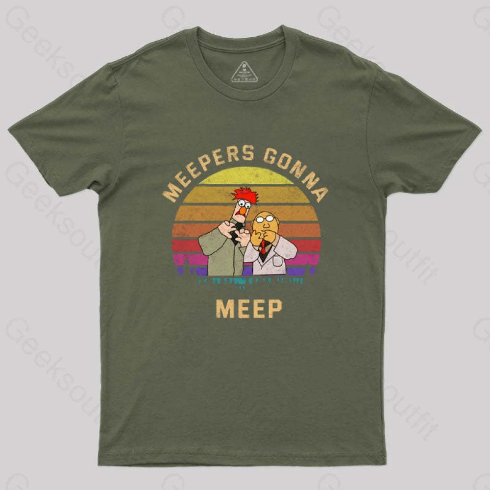 Meepers Gonna Meep T-Shirt Army Green / S