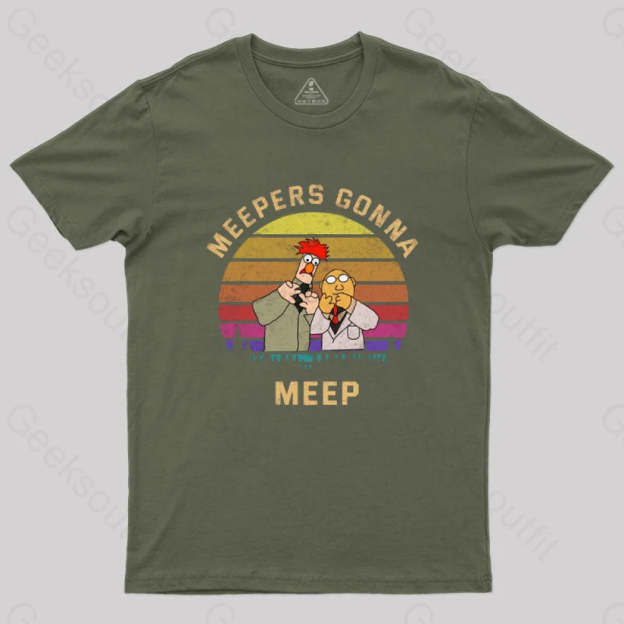 Meepers Gonna Meep T-Shirt Army Green / S