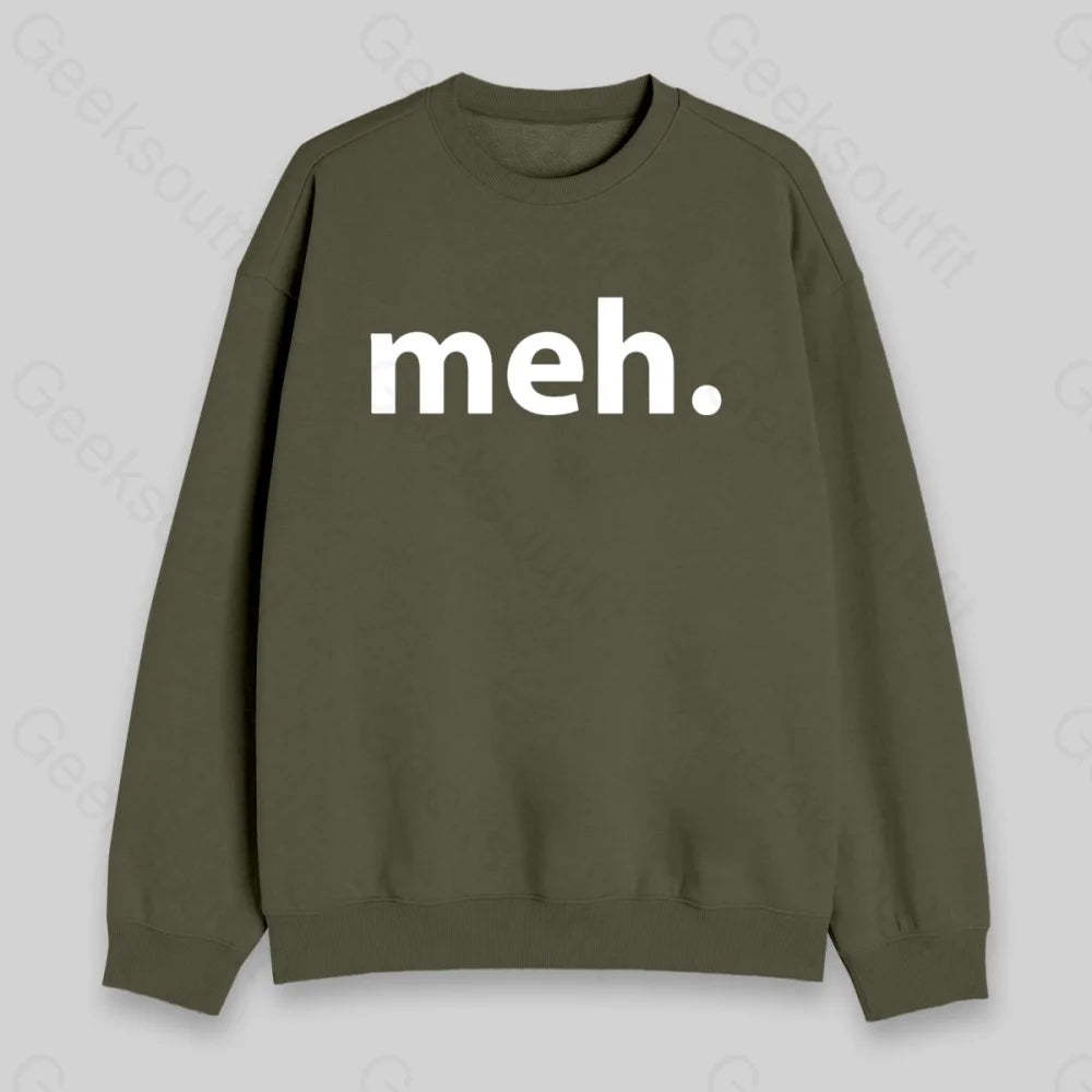 Meh. Sweatshirt - Geeksoutfit