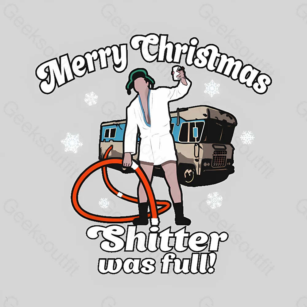 Merry Christmas Sh*Tter Was Full Geek T-Shirt