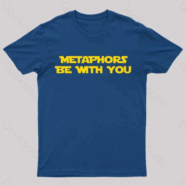 Metaphors Be With You Geek T-Shirt Navy / S