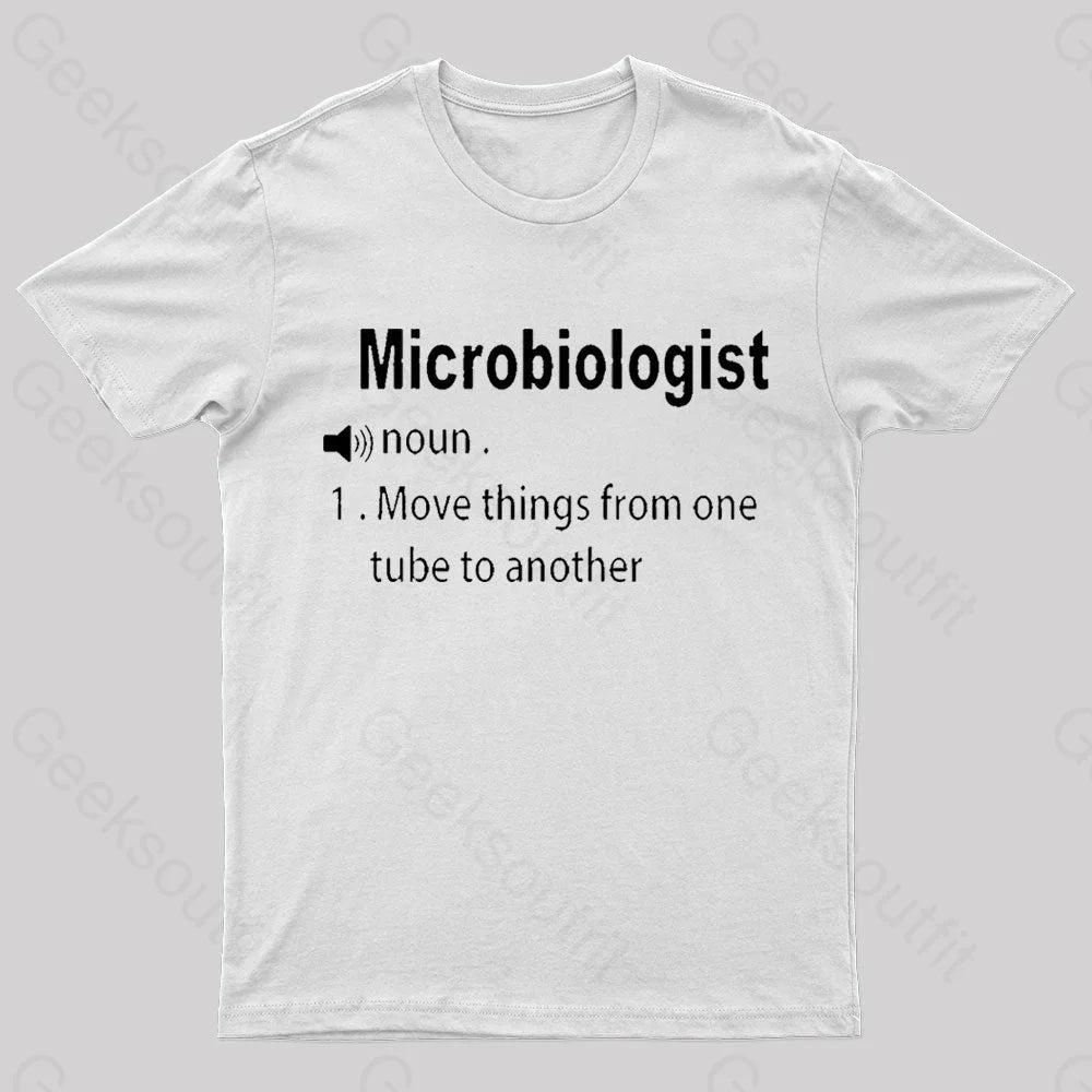 Microbiologist Definition Geek T-Shirt White / S