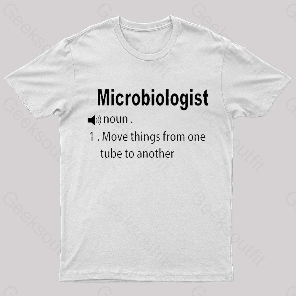 Microbiologist Definition Geek T-Shirt White / S