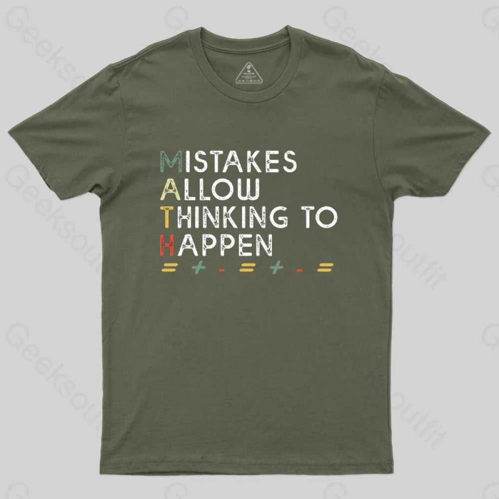 Mistakes Allow Thinking To Happen T-Shirt Army Green / S