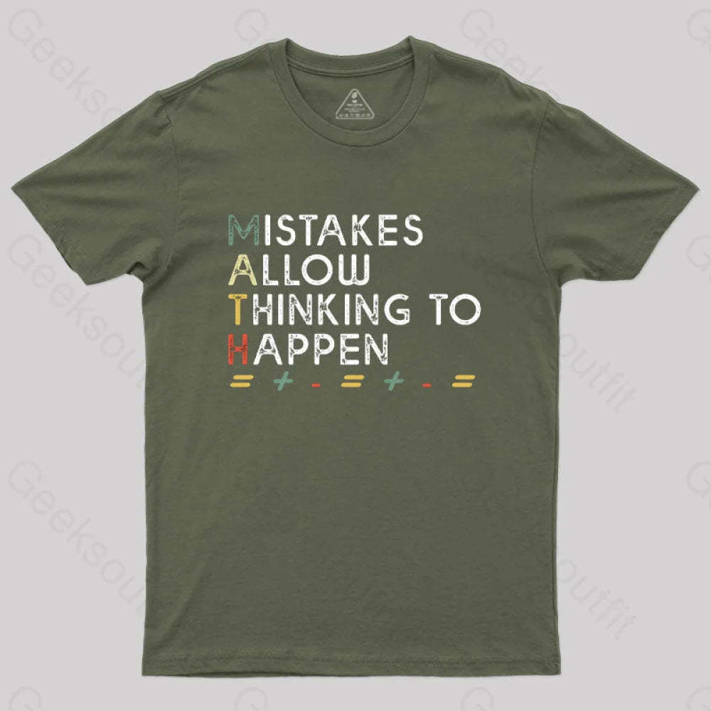 Mistakes Allow Thinking To Happen T-Shirt Army Green / S