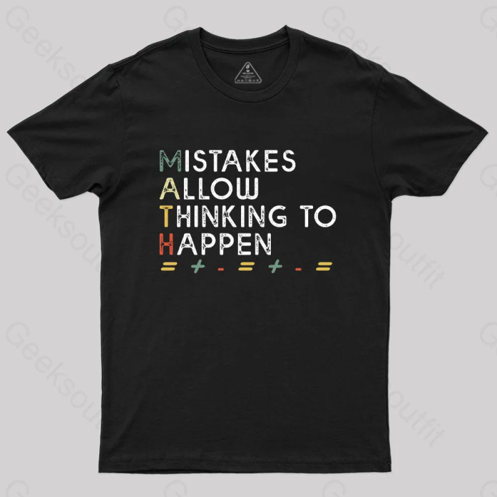 Mistakes Allow Thinking To Happen T-Shirt Black / S