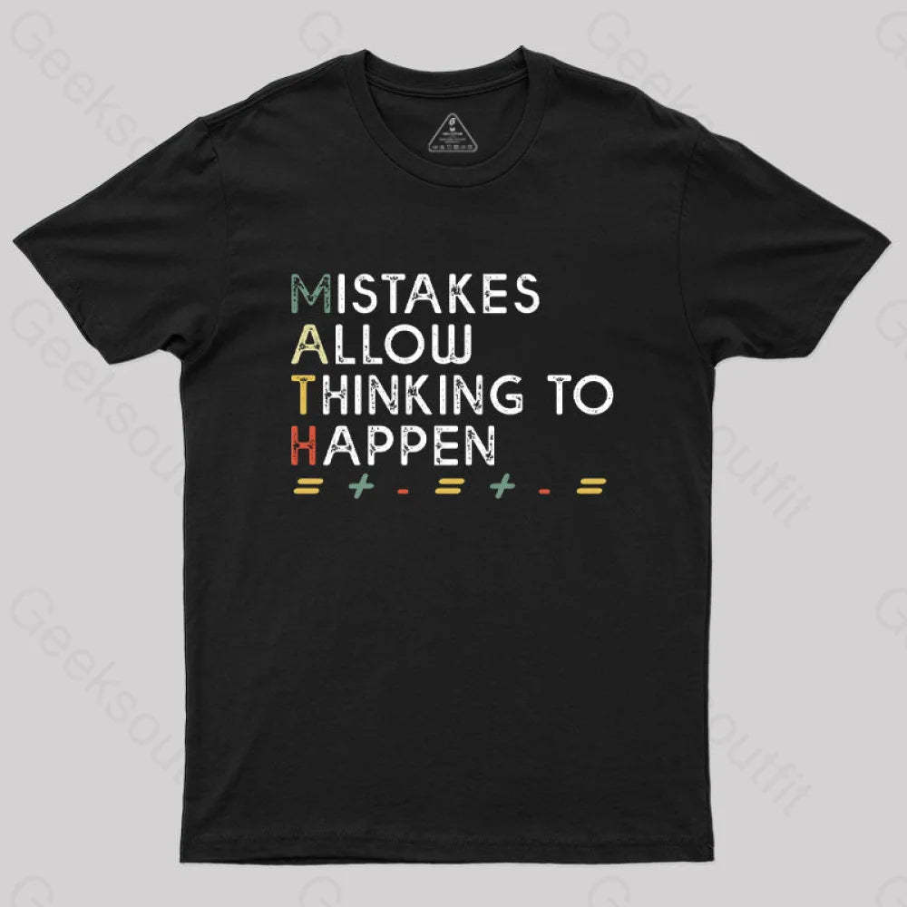 Mistakes Allow Thinking To Happen T-Shirt Black / S
