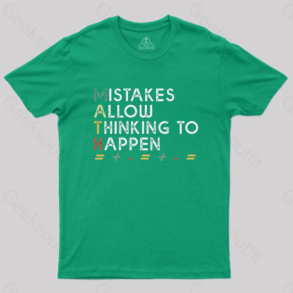 Mistakes Allow Thinking To Happen T-Shirt Green / S