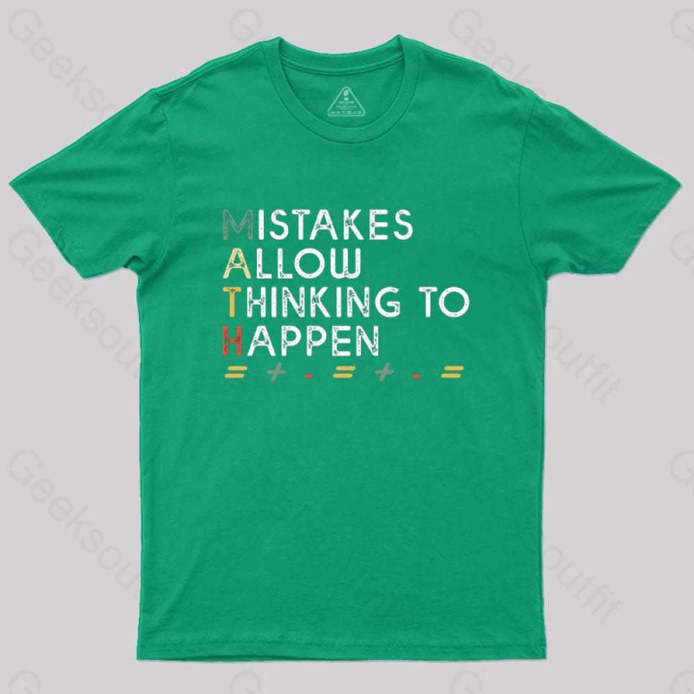 Mistakes Allow Thinking To Happen T-Shirt Green / S