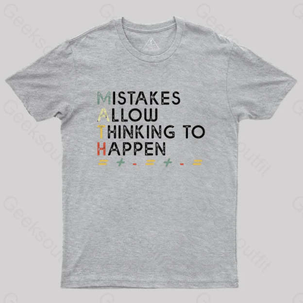 Mistakes Allow Thinking To Happen T-Shirt Grey / S