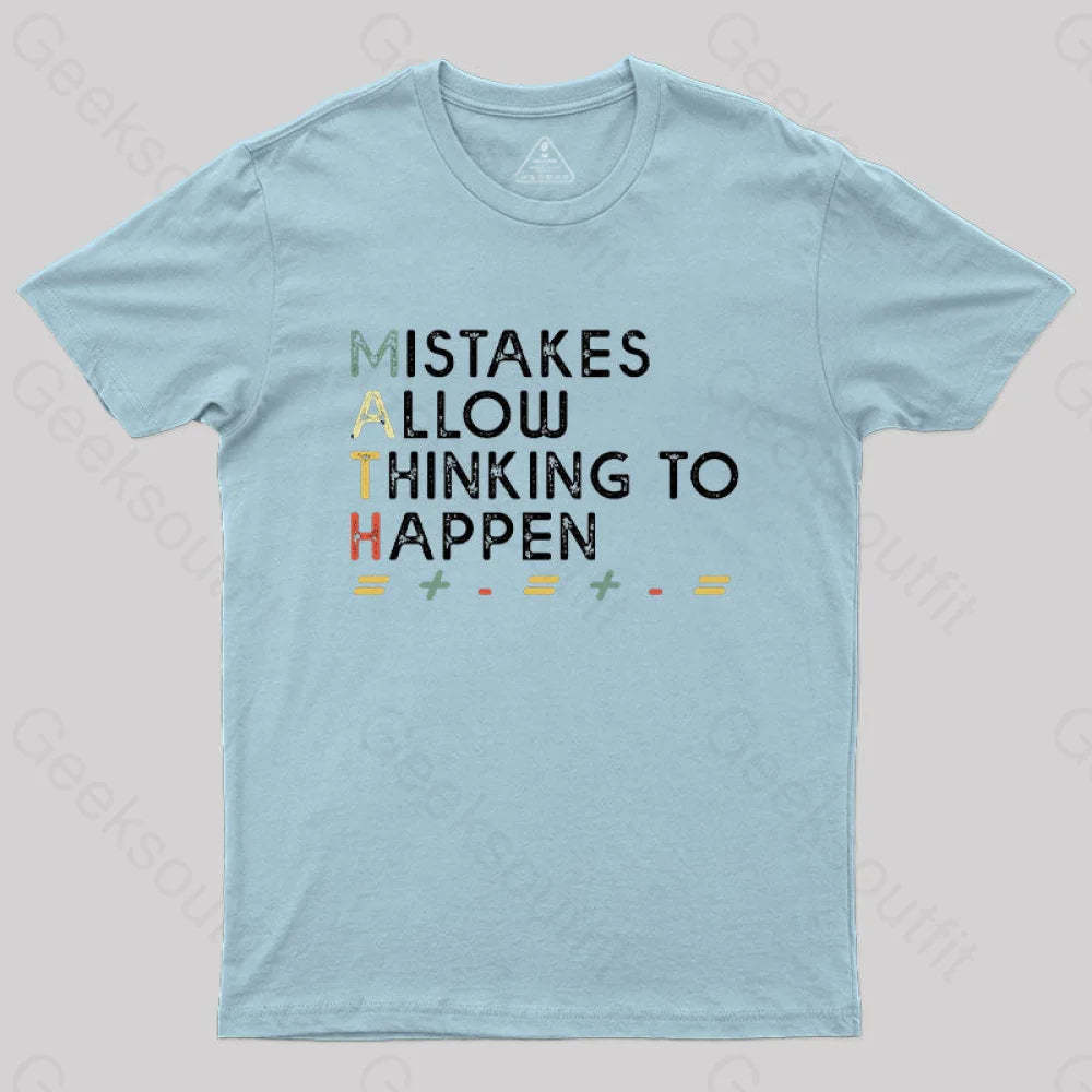 Mistakes Allow Thinking To Happen T-Shirt Light Blue / S