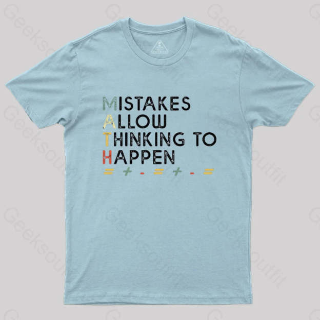 Mistakes Allow Thinking To Happen T-Shirt Light Blue / S