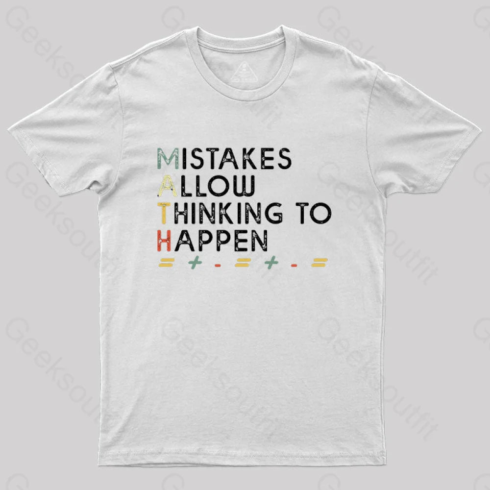 Mistakes Allow Thinking To Happen T-Shirt White / S