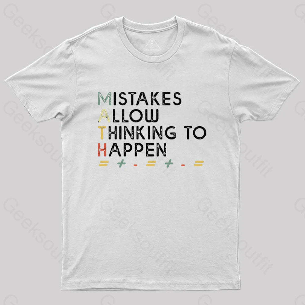 Mistakes Allow Thinking To Happen T-Shirt White / S