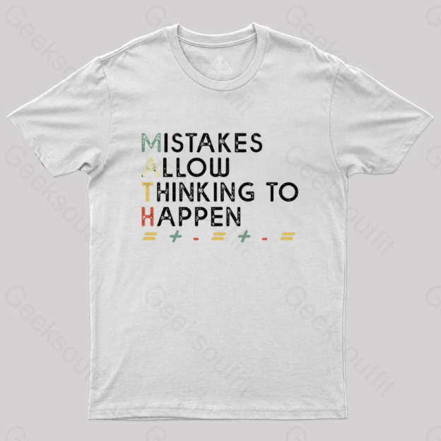 Mistakes Allow Thinking To Happen T-Shirt White / S