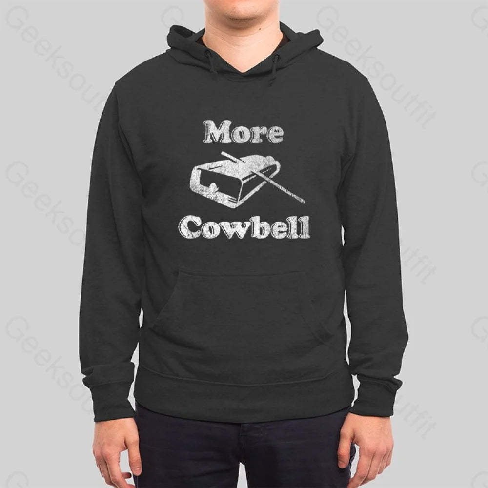 More Cowbell Hoodie - Geeksoutfit