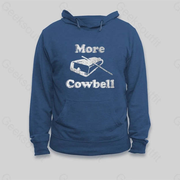 More Cowbell Hoodie - Geeksoutfit