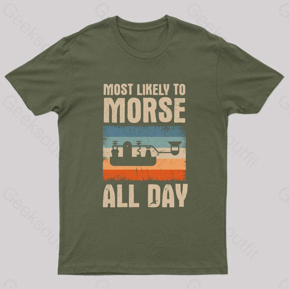 Most Likely To Morse All Day Nerd T-Shirt Army Green / S