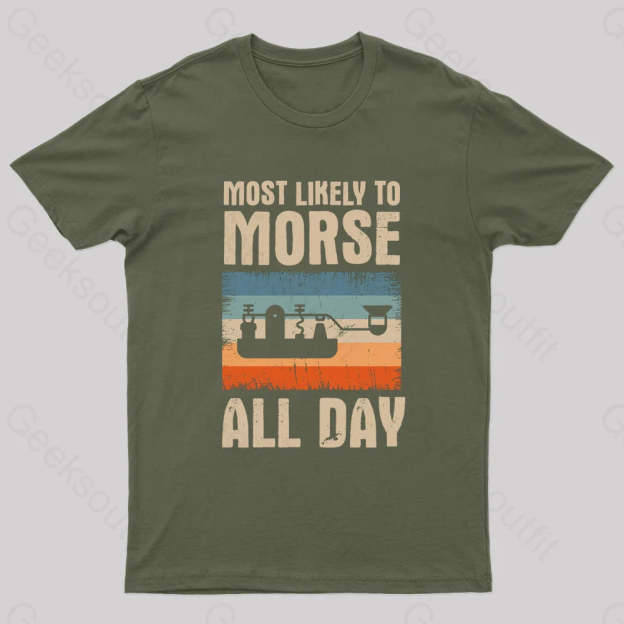 Most Likely To Morse All Day Nerd T-Shirt Army Green / S