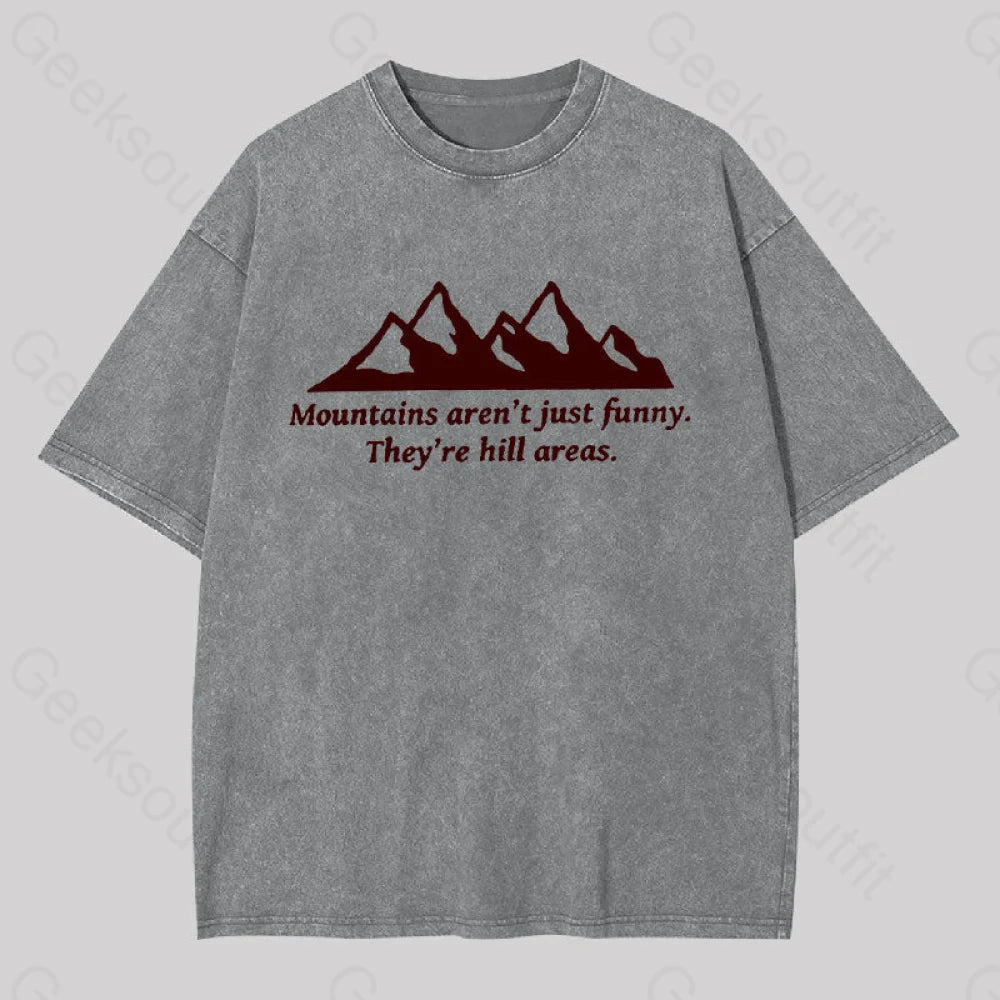 Mountain?��s Aren?��t Just Funny Geek Washed T-Shirt Grey / S