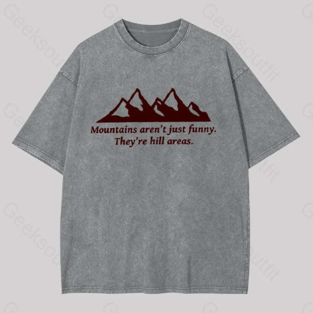 Mountain?��s Aren?��t Just Funny Geek Washed T-Shirt Grey / S