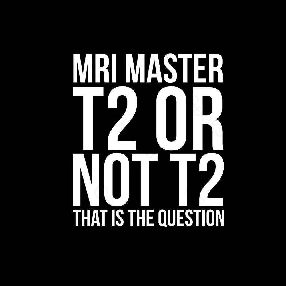 Mri Master T2 Or Not Nerd T-Shirt