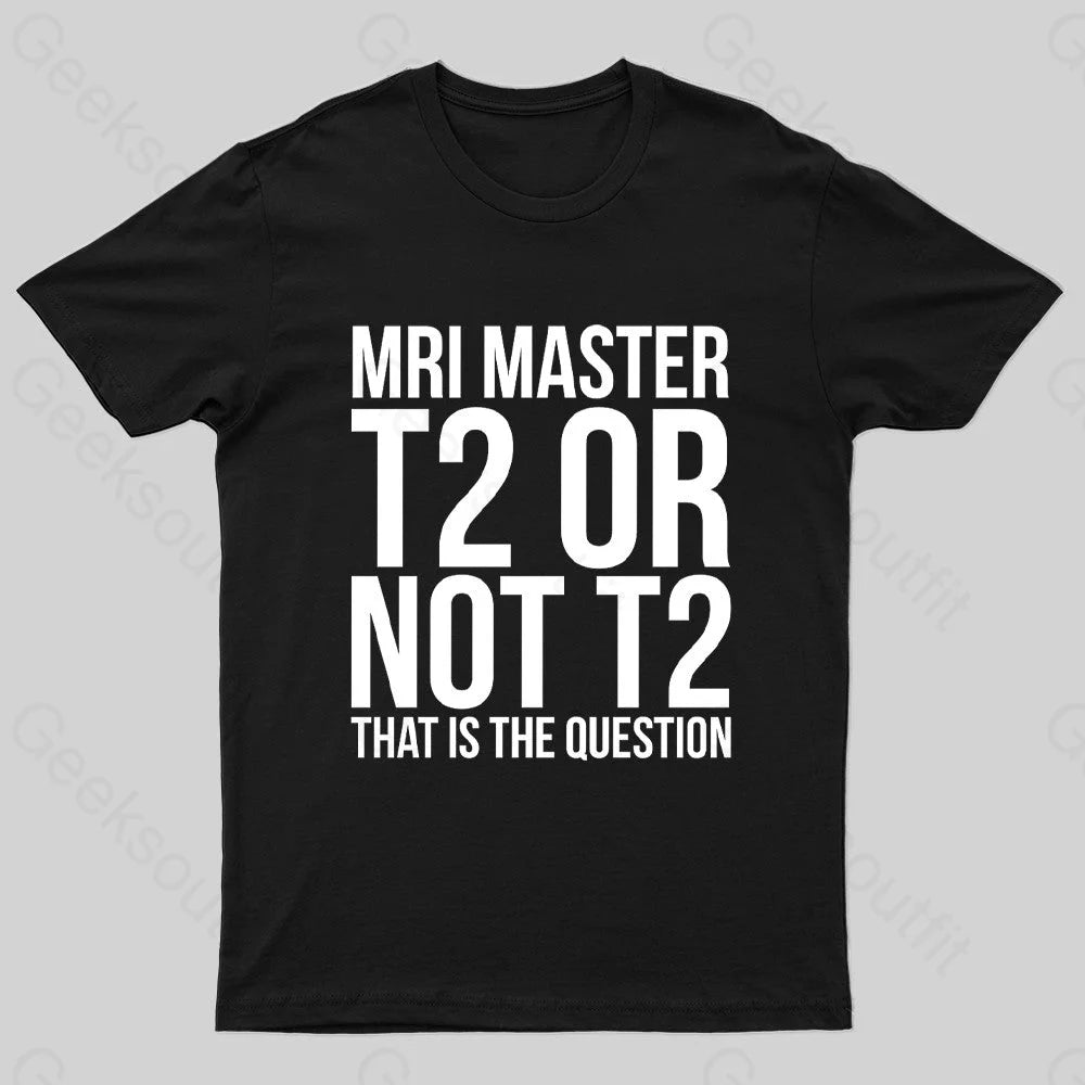 Mri Master T2 Or Not Nerd T-Shirt Black / S