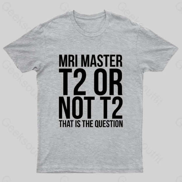 Mri Master T2 Or Not Nerd T-Shirt Grey / S
