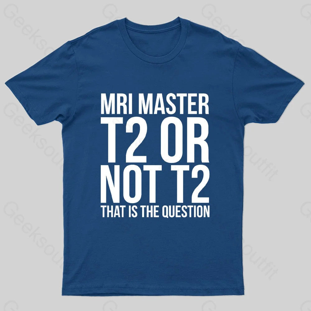 Mri Master T2 Or Not Nerd T-Shirt Navy / S