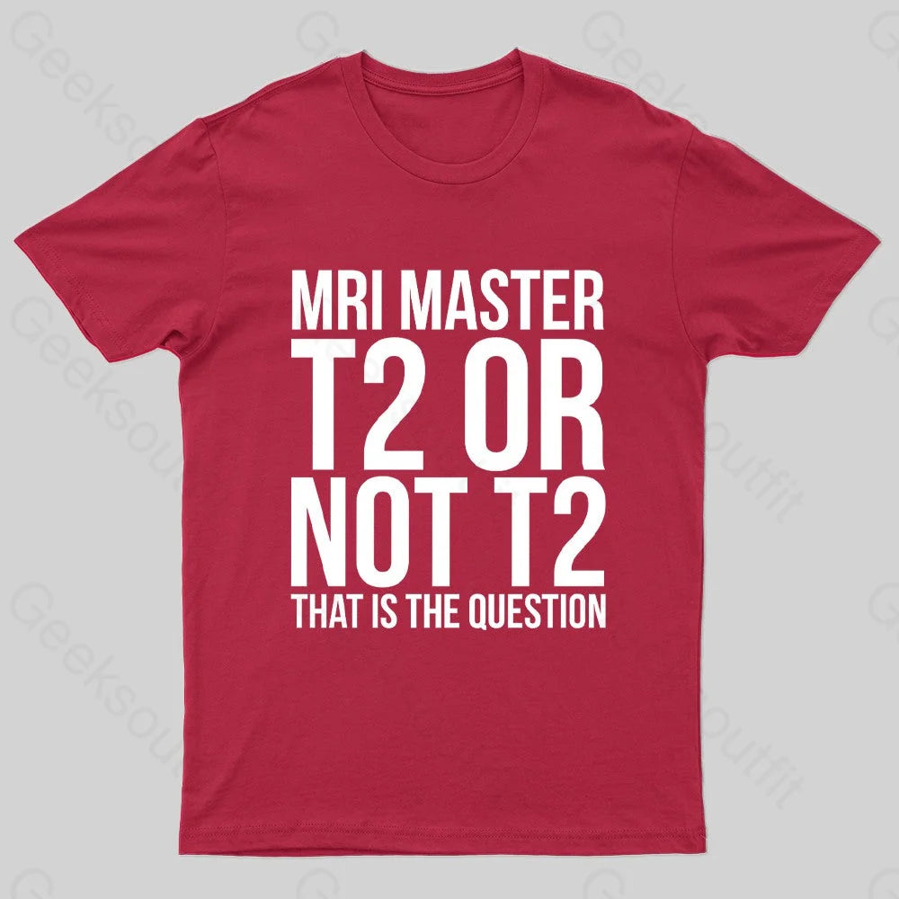 Mri Master T2 Or Not Nerd T-Shirt Red / S