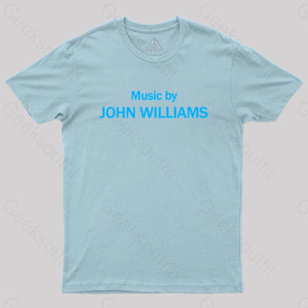 Music By John Williams Geek T-Shirt Light Blue / S