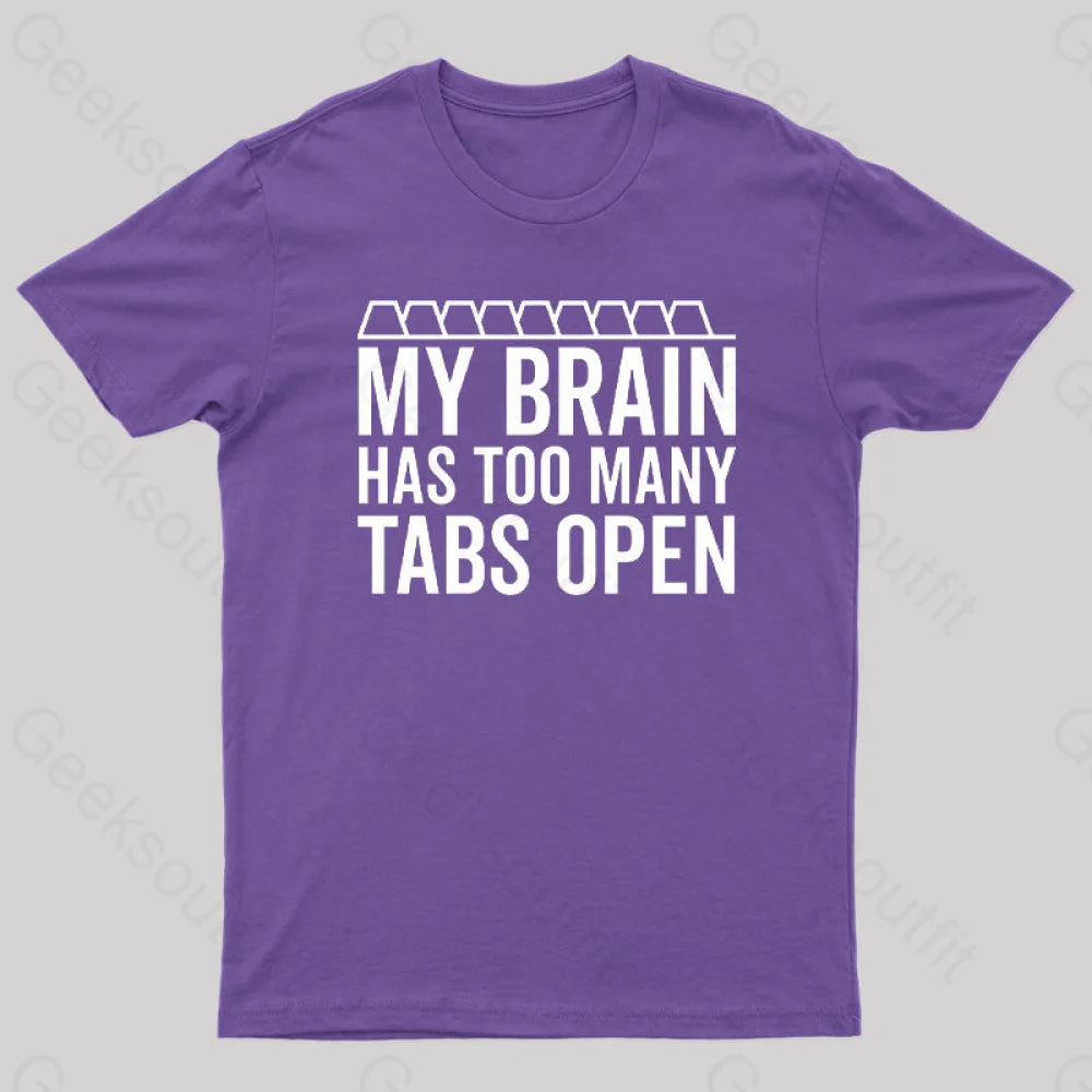 My Brain Has Too Many Tabs Open Geek T-Shirt Purple / S