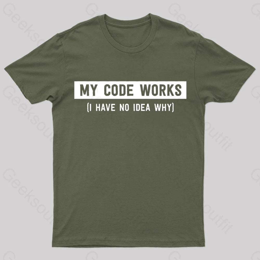 My Code Works Geek T-Shirt Army Green / S