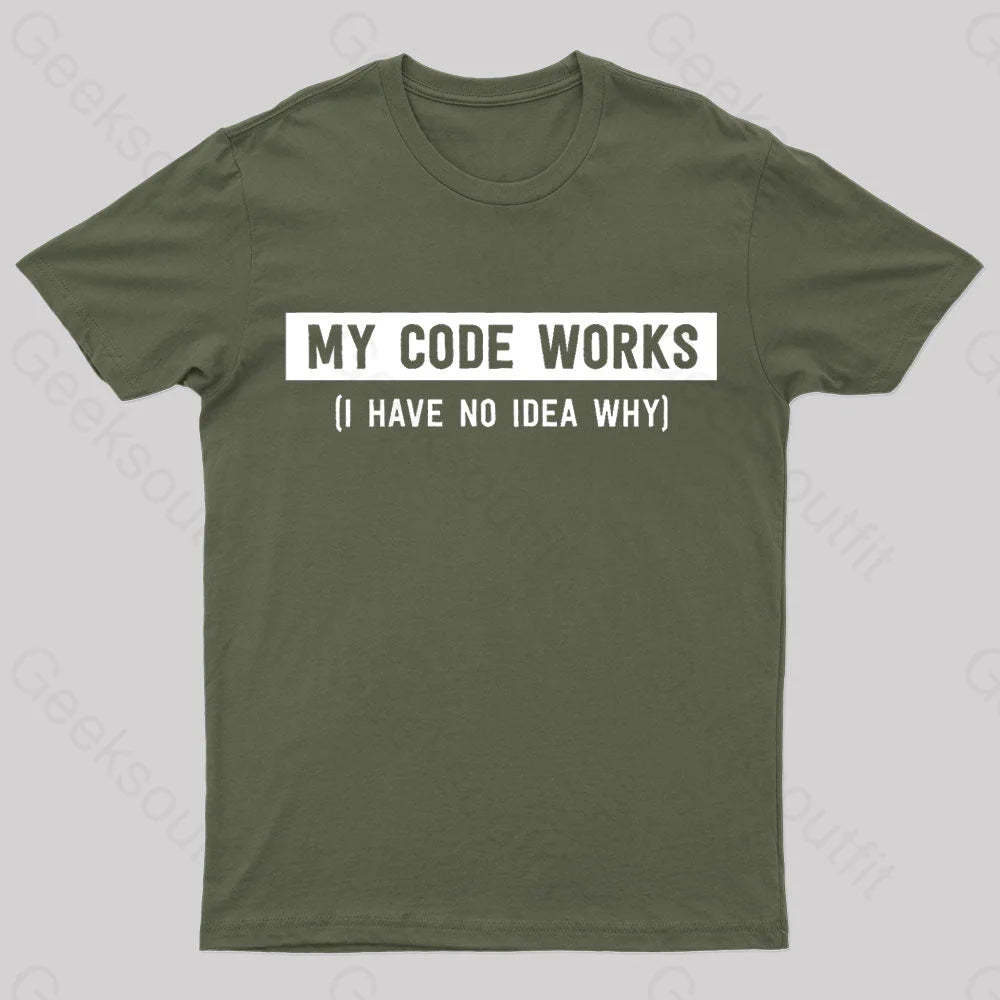 My Code Works Geek T-Shirt Army Green / S