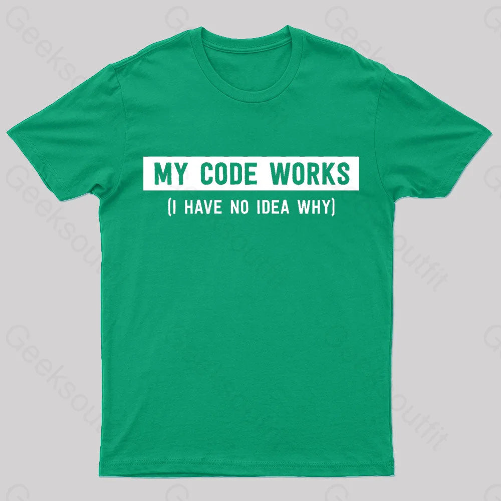 My Code Works Geek T-Shirt Green / S