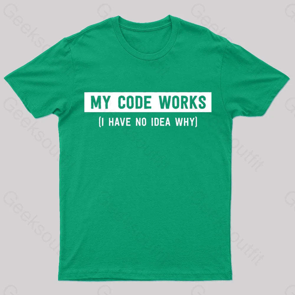 My Code Works Geek T-Shirt Green / S
