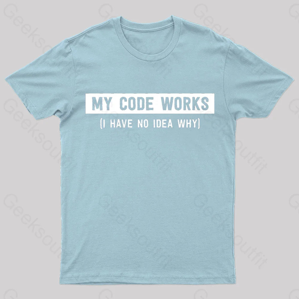 My Code Works Geek T-Shirt Light Blue / S