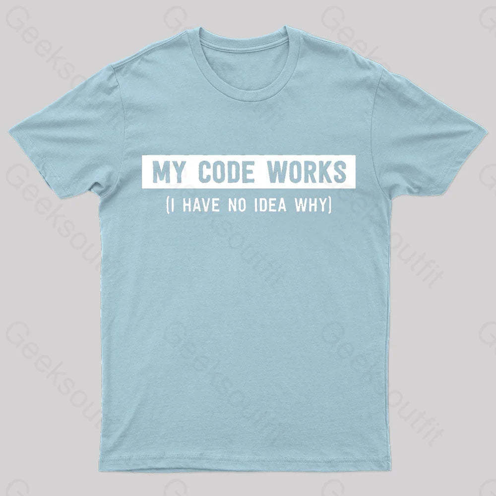 My Code Works Geek T-Shirt Light Blue / S