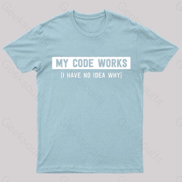 My Code Works Geek T-Shirt Light Blue / S