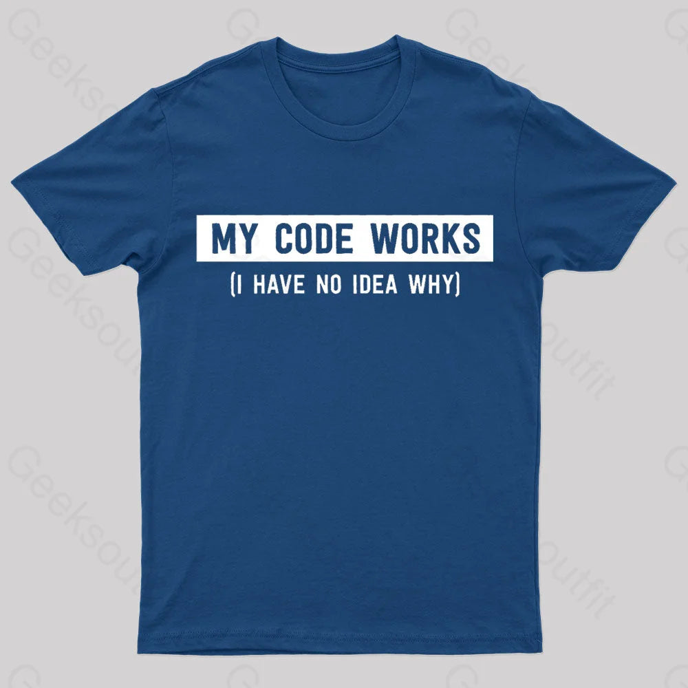 My Code Works Geek T-Shirt Navy / S