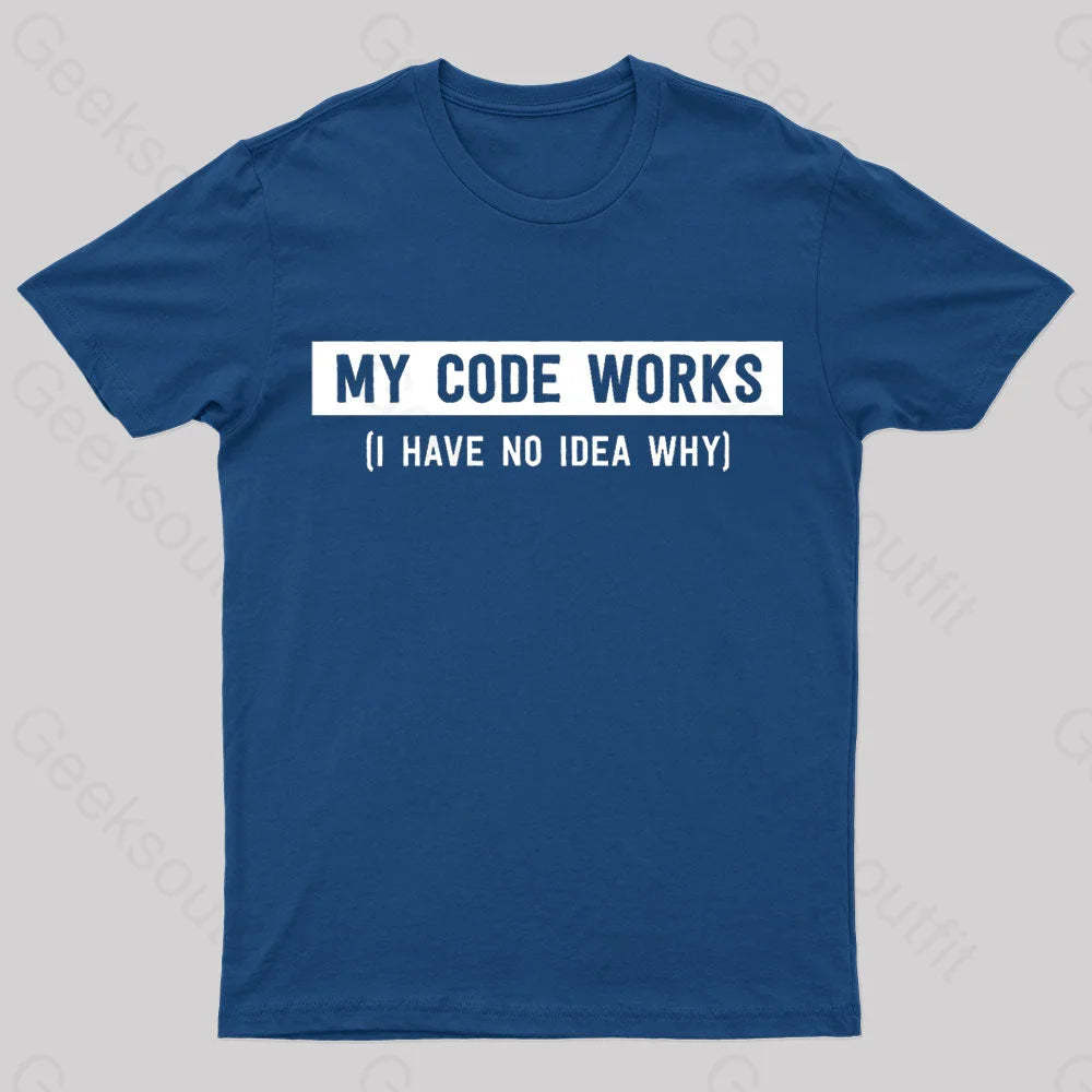 My Code Works Geek T-Shirt Navy / S