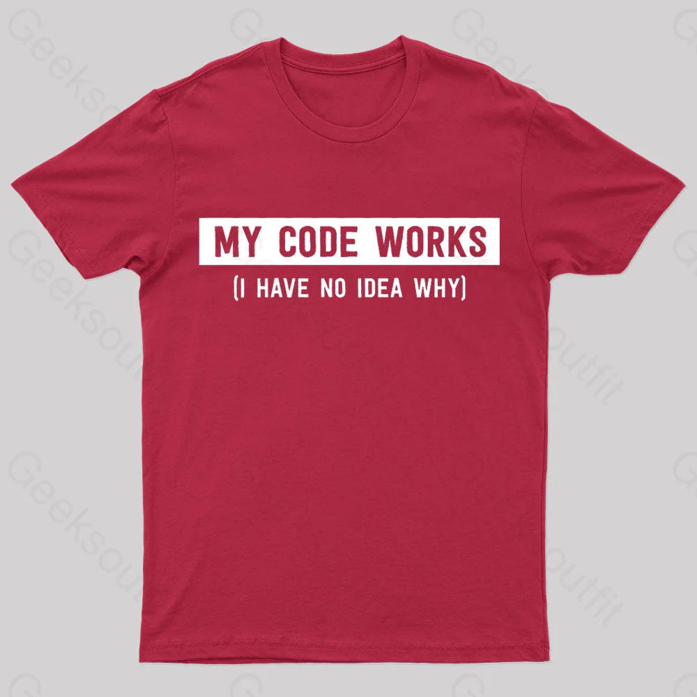 My Code Works Geek T-Shirt Red / S