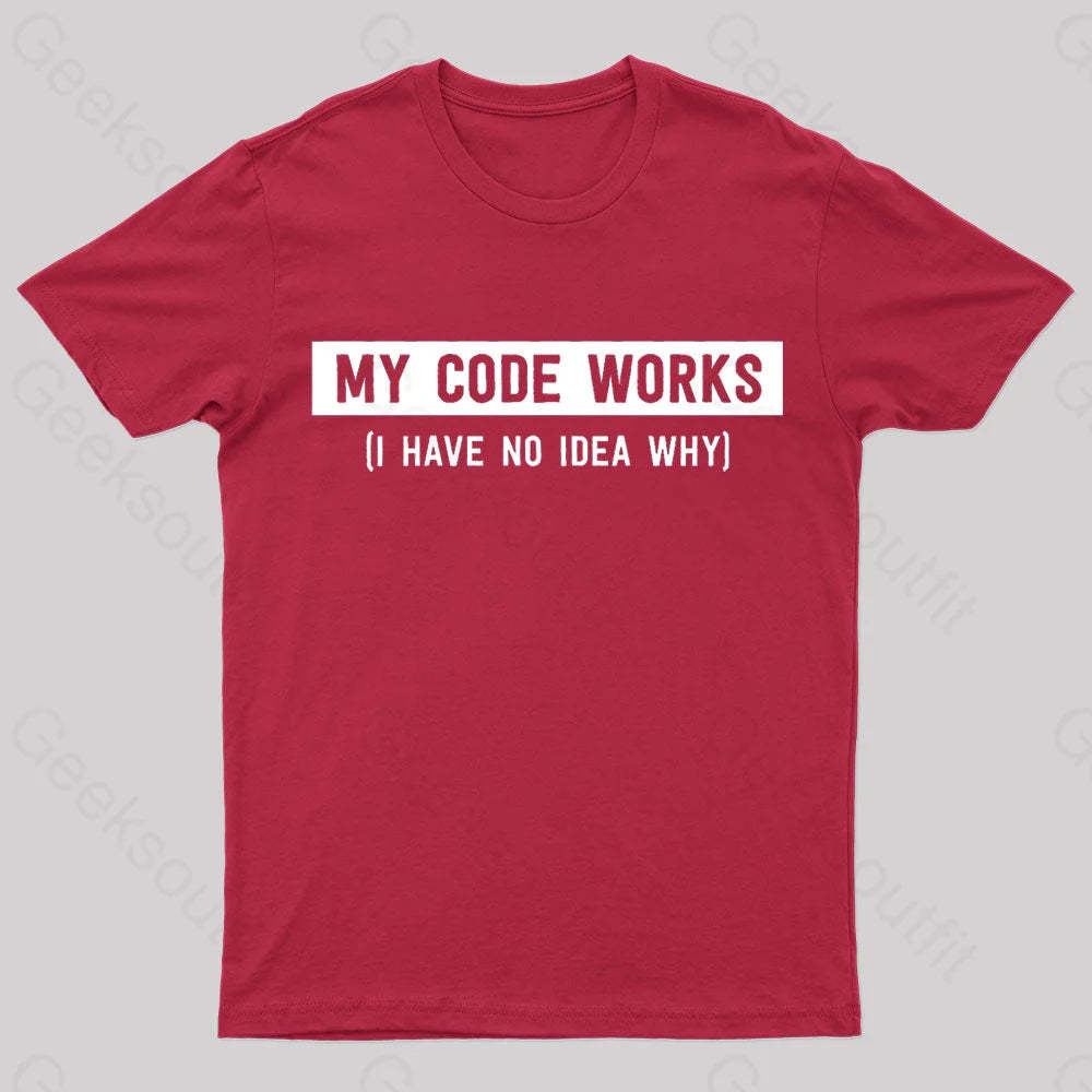 My Code Works Geek T-Shirt Red / S