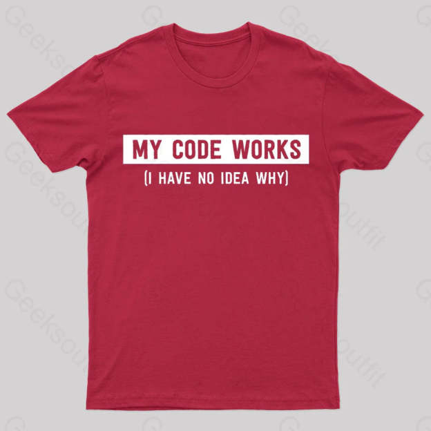 My Code Works Geek T-Shirt Red / S